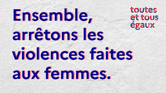 Ensemble, arrêtons les violences faites aux femmes